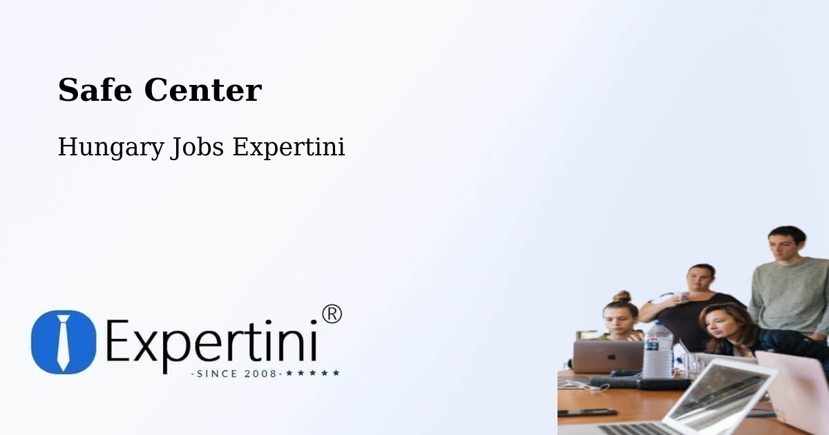 Safety Center – Solt - Hungary Jobs Expertini